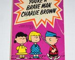 You&#39;re a Brave Man Charlie Brown. Selected Cartoons from Your Can Do it ... - $2.93