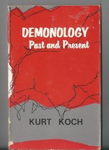 Demonology Past and Present by Kurt E. Koch PB 1st 1973 Occult Christian... - $30.00