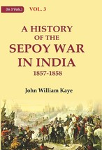 A History of the Sepoy War in India 1857-1858 Volume 3rd - £28.67 GBP