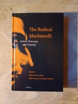 The Radical Machiavelli Politics Philosophy &amp; Language Edited By Filippo... - £116.50 GBP