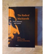 The Radical Machiavelli Politics Philosophy &amp; Language Edited By Filippo... - £116.77 GBP