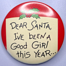 1986 Russ Berrie Dear Santa I&#39;ve Been A Good Girl This Year Pin Button PB94-A - £10.03 GBP