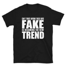 Fake is becoming the new trend Sarcastic T-Shirt - £15.43 GBP+