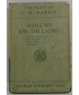 Shall We Join the Ladies? Plays of J. M. Barrie 1929 HC/DJ - £9.99 GBP