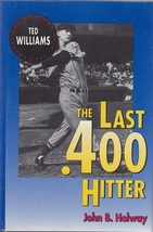 Ted Williams: The Last .400 Hitter...Author: John B. Holway (used hardcover) - £9.42 GBP