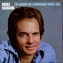Merle haggard im always on a mountain when i fall thumb200