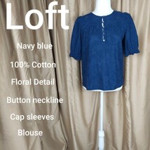 Loft Navy Blue Floral Detail 100% Cotton Blouse Size XSP - £9.43 GBP