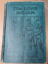 The Lone Indian [Hardcover] James A Braden 1936 Saalfield Publishing NO Jacket - £6.32 GBP