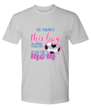 Soccer Mom T Shirt There&#39;s This Boy - Soccer Ash-P-Tee - £16.43 GBP