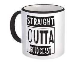 Straight Outta Gold Coast : Gift Mug Beach Travel Souvenir Country Australia - £12.70 GBP