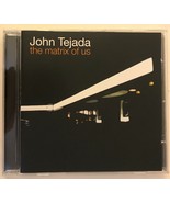 John Tejada - The Matrix of Us (RARE 2000 Parallax EDM CD) LN COND/FREE ... - $6.80