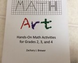 Math Art: Hands-On Math Activities for Grades 2, 3, and 4 by Zachary J. ... - $26.03
