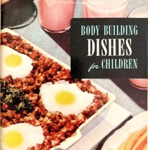Body Building Recipes For Children Cookbook 1950 Culinary Arts Institute PB E21 - £15.72 GBP
