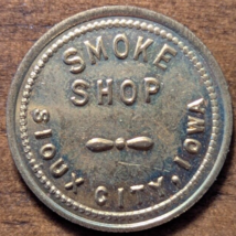 Sioux City, Iowa IA Smoke Shop 5c Tobacco Store Trade Token - £7.33 GBP