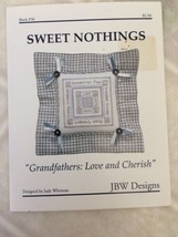 JBW Designs SWEET NOTHINGS Grandfathers Love and Cherish Pattern Leaflet... - £8.58 GBP