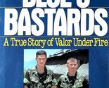 Blue&#39;s Bastards: A True Story of Valor Under Fire by Randy Herrod / 1989... - £4.47 GBP