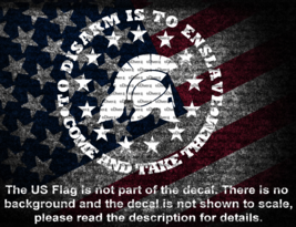 To Disarm Is To Enslave Come And Take Them Spartan Helmet Vinyl Decal US... - $6.72+