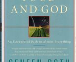 Women Food and God: An Unexpected Path to Almost Everything Roth, Geneen - $2.93