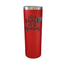 Life Is Short Lick The Spoon Red 20oz Skinny Tumbler LA5086 - £15.81 GBP