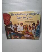 The Wondrous Journeys Of Isaro And Juru: Isaro and Juru's Big trip to Ac... - $12.86