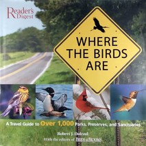 Where the Birds Are: A Travel Guide to Over 1,000 Parks, Preserves &amp; Sanctuaries - £4.54 GBP