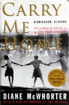 Carry Me Home: Birmingham, Alabama by Diane McWhorter / 2013 Trade Paperback - £2.72 GBP