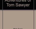 The Adventures of Tom Sawyer [Unknown Binding] Mark Twain - $13.71