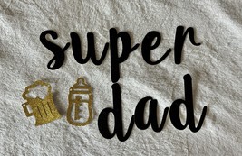 Black &#39;Super Dad&#39; Banner with gold beer mug and baby bottle designs - $7.20