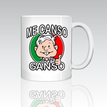 Me Canso Ganso AMLITO Lopez Obrador AMLO 11oz Ceramic Coffee Mug - £13.23 GBP