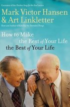 How to Make the Rest of Your Life the Best of Your Life [Hardcover] Hans... - $19.55