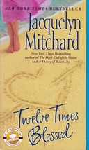 Twelve Times Blessed by Jacquelyn Mitchard / 2004 Harper Torch Women&#39;s Fiction - £0.84 GBP