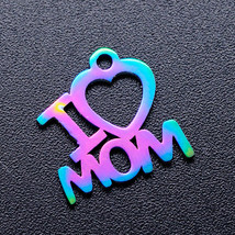 Rainbow I Love Mom Word Charm Stainless Steel Metal Mother&#39;s Day Jewelry Tag - £3.26 GBP