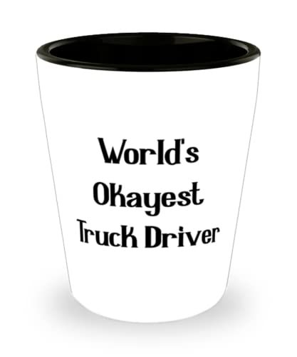 Fancy Truck driver, World&#39;s Okayest Truck Driver, Love Shot Glass For Co... - $9.75