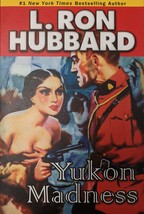 Yukon Madness. Stories From The Golden Age by L. Ron Hubbard.  - £3.93 GBP