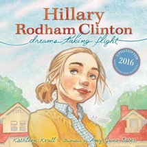 Hillary Rodham Clinton Dreams Taking Flight Kathleen Krull Picture Book 1st Lady - £9.73 GBP