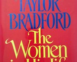 The Women in His Life by Barbara Taylor Bradford  / 1990 1st Edition Har... - £3.55 GBP