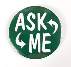 Green Ask Me Buttons 10 Piece Lot  New  3&quot; Round Information Help Direct... - £7.73 GBP