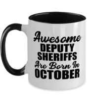 Deputy Sheriffs October Birthday Mug - Awesome - Funny 11 oz Two-tone Coffee  - £14.34 GBP