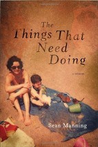 The Things That Need Doing: A Memoir Manning, Sean - $5.88