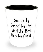 Fun Mom Shot Glass, Security Guard by Day. World&#39;s Best Mom by Night, For Mother - £7.79 GBP