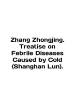 Zhang Zhongjing. Treatise on February Diseases Caused by Cold (Shanghai Lun). I - £153.68 GBP