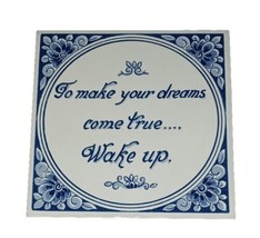 Delft Blue Holland Tile Trivet Saying To make your dreams come true...Wake up - £11.98 GBP