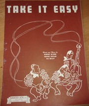 Take It Easy by Albert DeBru Irivng Travlor &amp; Vic Mizzy Sheet Music 1943 - $2.99
