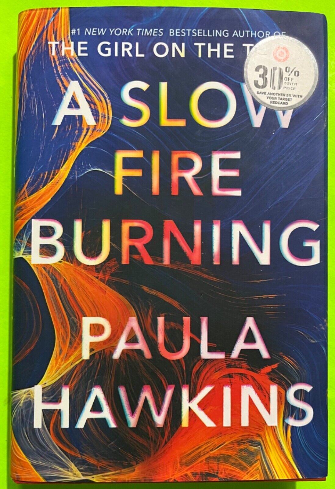 Primary image for A Slow Fire Burning: A Novel by Paula Hawkins (HCDJ 2021)