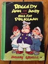 Vintage Raggedy Ann &amp; Andy Nice Fat Policeman Johnny Gruelle Hardcover 1942 - £29.53 GBP