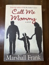 Call Me Mommy by Marshall Frank (2005, Trade Paperback) - AUTOGRAPHED - £19.85 GBP