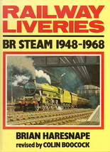 Railway Liveries: BR Rail Steam 1948-68 hardcover by Brian Haresnape Col... - £10.76 GBP