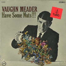 Vaughn Meader - Have Some Nuts!!! - £1.83 GBP