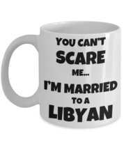 Libyan Husband Wife Gift, Funny Libya Couple Coffee Mug - You Can&#39;t Scare me. I&#39; - £13.47 GBP+