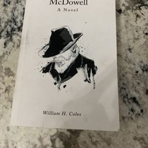 McDowell by William H. Coles (2015, Trade Paperback) Signed - £15.54 GBP